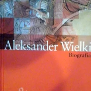 Aleksander Wielki Biografia Nowość