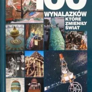 100 wynalazków, które zmieniły świat Szybka dostawa