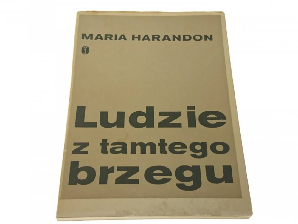 LUDZIE Z TAMTEGO BRZEGU - MARIA HARANDON Ostatnia szansa