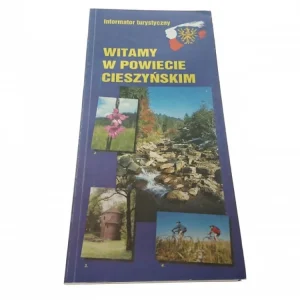 Ostatnie sztuki WITAMY W POWIECIE CIESZYŃSKIM. INFORMATOR TURYST.