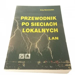 PRZEWODNIK PO SIECIACH LOKALNYCH LAN NUNEMACHER Zamów teraz