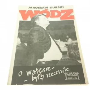 Kup teraz WÓDZ. O WAŁĘSIE BYŁY RZECZNIK - Jarosław Kurski