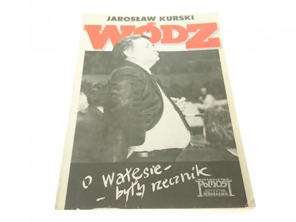 Kup teraz WÓDZ. O WAŁĘSIE BYŁY RZECZNIK - Jarosław Kurski