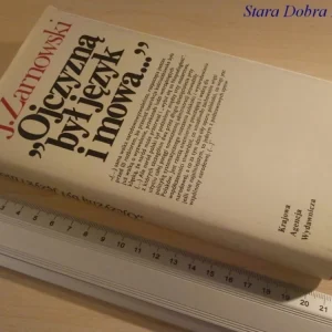 'OJCZYZNĄ BYŁ JĘZYK I MOWA...' - J. Żarnowski Premium