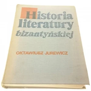 Zniżka HISTORIA LITERATURY BIZANTYJSKIEJ - O. Jurewicz