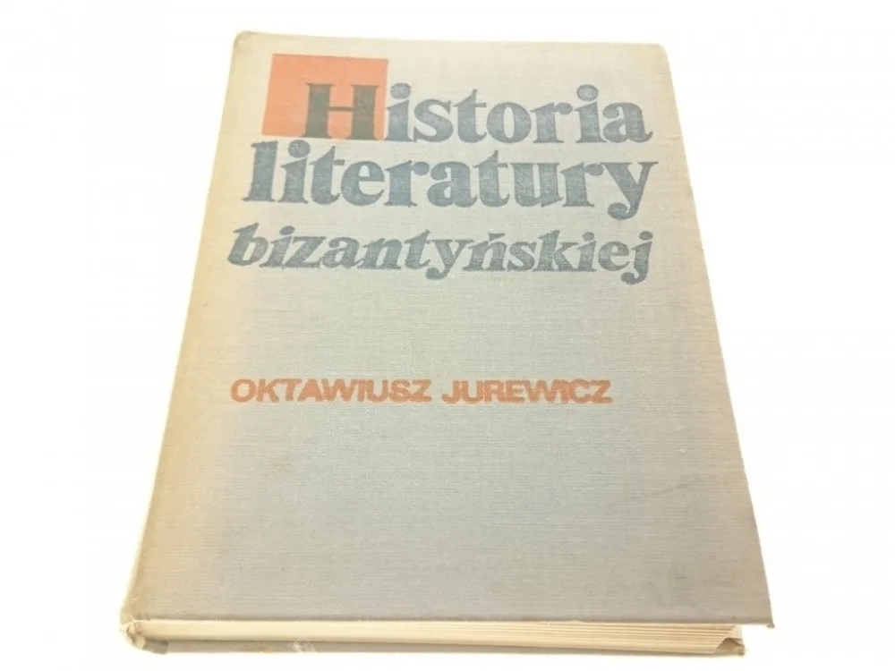 Zniżka HISTORIA LITERATURY BIZANTYJSKIEJ - O. Jurewicz