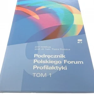 PODRĘCZNIK POLSKIEGO FORUM PROFILAKTYKI TOM I Premium