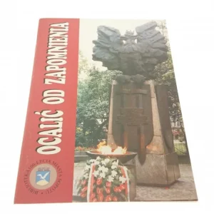 OCALIĆ OD ZAPOMNIENIA - Dariusz Szczecina Nie przegap