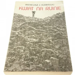 KWIAT NA RUINIE - Ireneusz J. Kamiński Super okazja