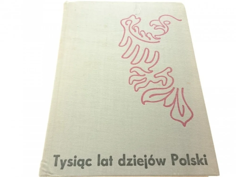 Bezpieczne zakupy TYSIĄC LAT DZIEJÓW POLSKI - Red J. Dobrzański