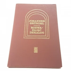 Bestseller ROZWAŻAJĄC DEKALOG - Johannes Grundel
