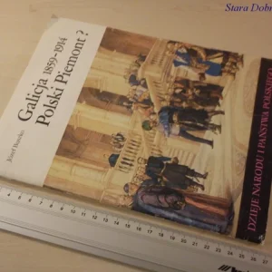 Popularny DNiPP: GALICJA 1859-1914 POLSKI PIEMONT? - J Buszko