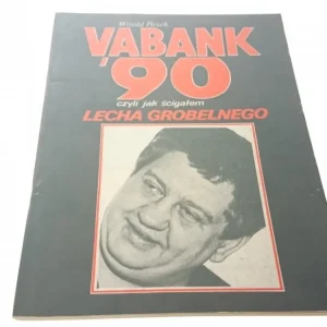 Ostatnie sztuki VABANK '90 CZYLI JAK ŚCIGAŁEM LECHA GROBELNEGO