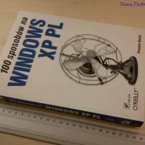 100 SPOSOBÓ NA WINDOWS XP PL - Preston Gralla Bestseller