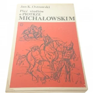 PIĘĆ STUDIÓW O PIOTRZE MICHAŁOWSKIM Bestseller