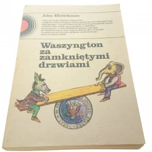 WASZYNGTON ZA ZAMKNIĘTYMI DRZWIAMI - EHRLICHMAN Bezpieczna płatność