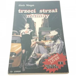 TRZECI STRZAŁ MAMBY - Alexis Morgan Sprawdź teraz