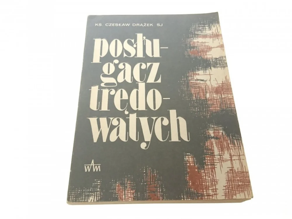 POSŁUGACZ TRĘDOWATYCH - KS. CZESŁAW DRĄŻEK SJ Super okazja