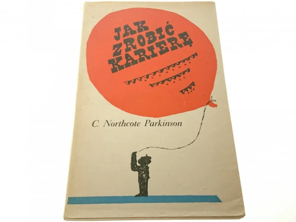 Bestseller JAK ZROBIĆ KARIERĘ - C. NORTHCOTE PARKINSON