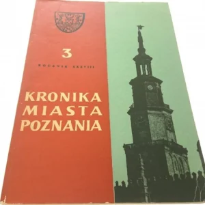 KRONIKA MIASTA POZNANIA 3 ROCZNIK XXXVIII Zamów dziś