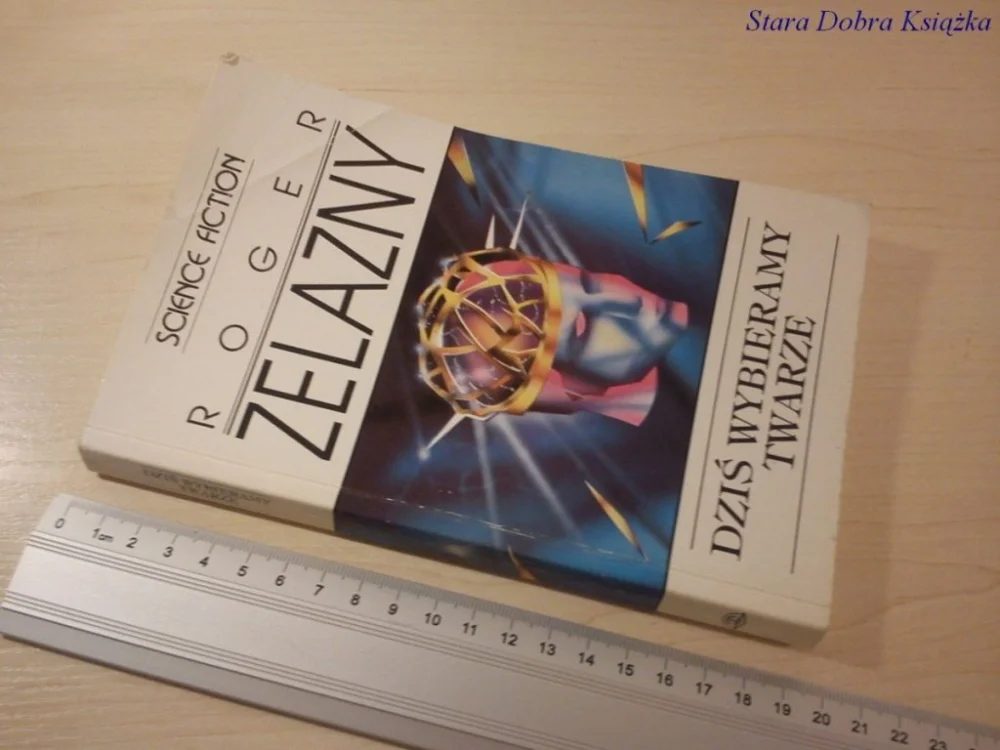 Sprawdź teraz DZIŚ WYBIERAMY TWARZE - Roger Zelazny