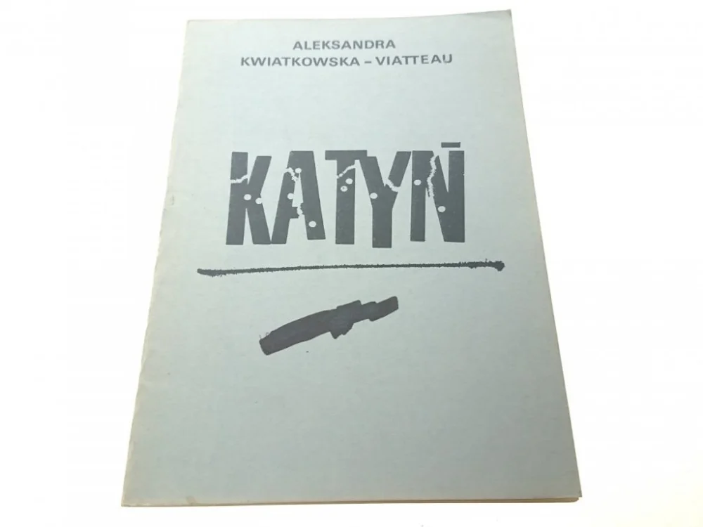 KATYŃ - Aleksandra Kwiatkowska-Viatteau Szybka dostawa