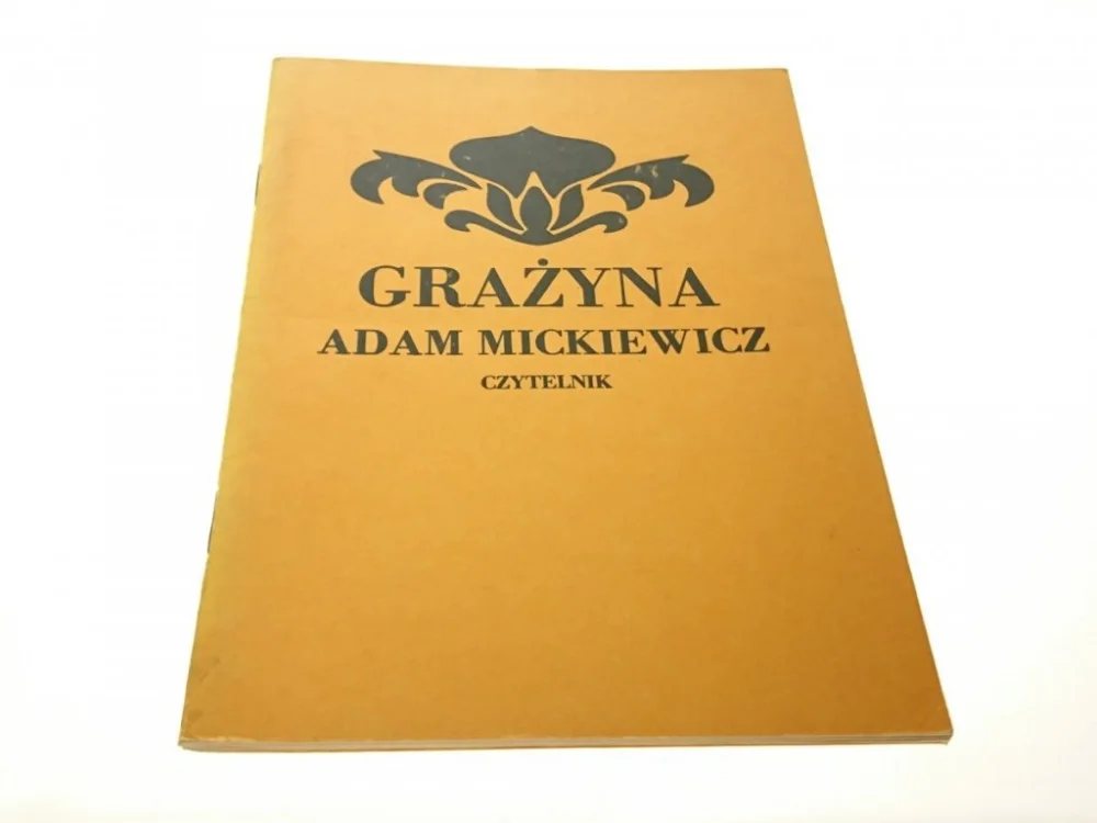 GRAŻYNA - ADAM MICKIEWICZ Szybka dostawa