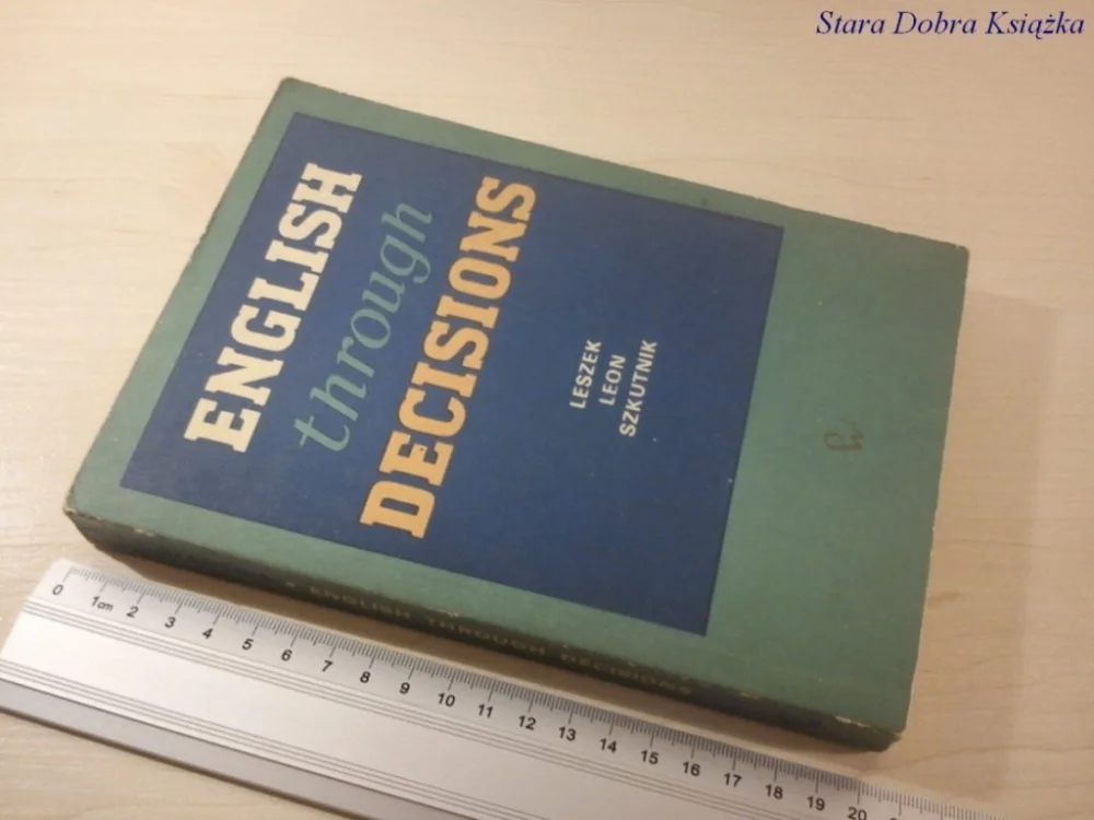 ENGLISH THROUGH DECISIONS - L. L. SZKUTNIK Nowy