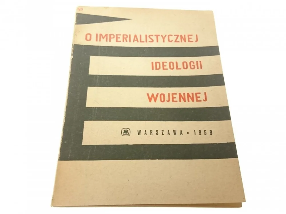 O IMPERIALISTYCZNEJ IDEOLOGII WOJENNEJ Ograniczona ilość