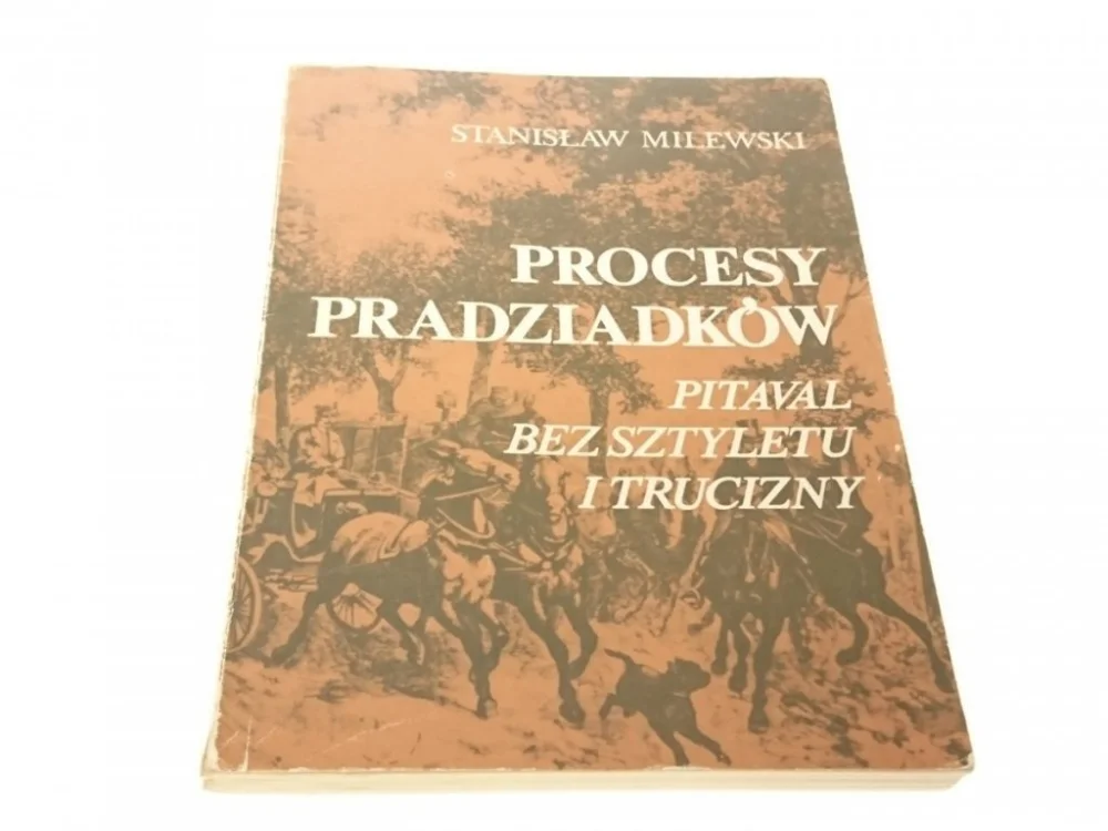 PROCESY PRADZIADKÓW. PITAVAL BEZ SZTYLETU Oferta limitowana