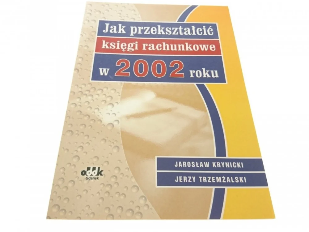 JAK PRZEKSZTAŁCIĆ KSIĘGI RACHUNKOWE W 2002 R. Bezpieczna płatność