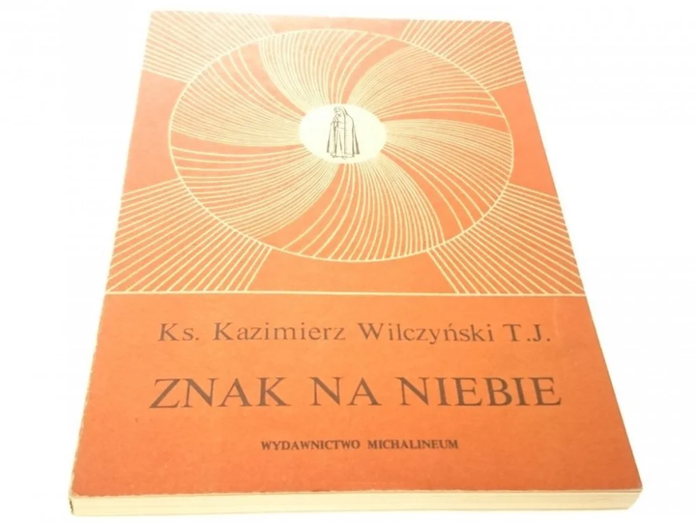 Do wyczerpania zapasów ZNAK NA NIEBIE - Ks Kazimierz Wolczyński T.J. 1986
