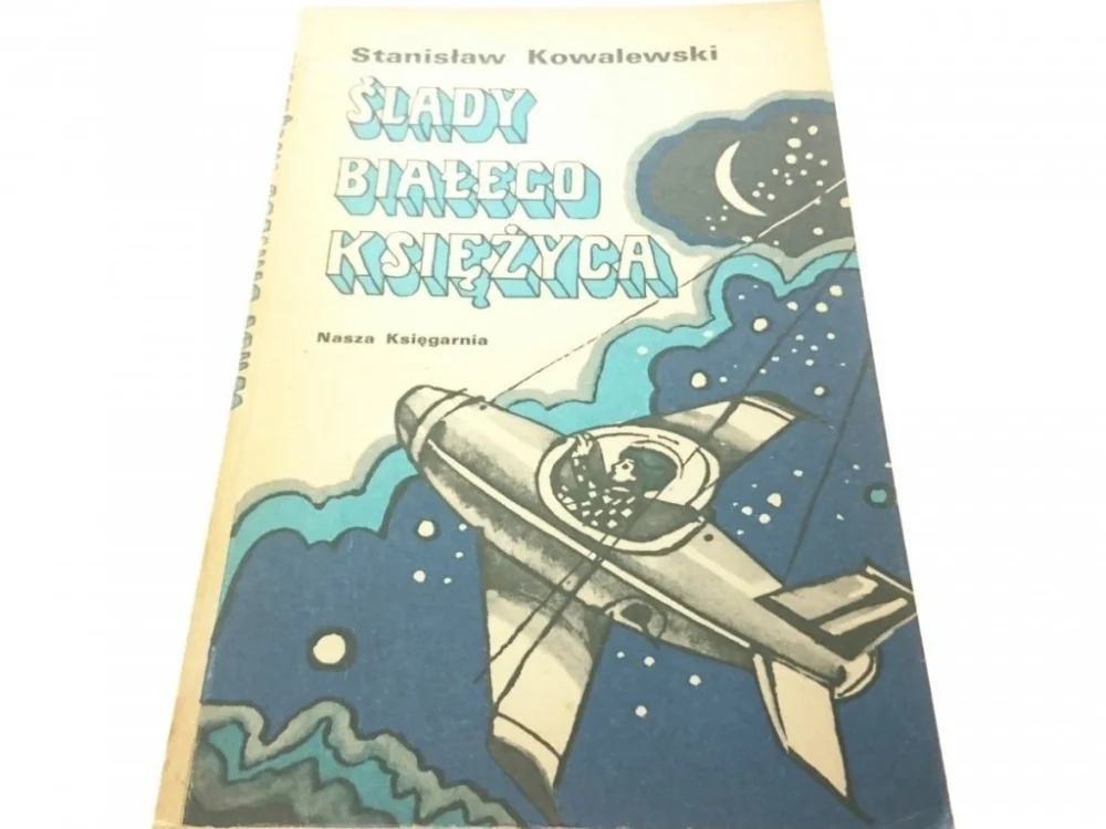 ŚLADY BIAŁEGO KSIĘŻYCA - Stanisław Kowalewski 1974 Obniżka ceny