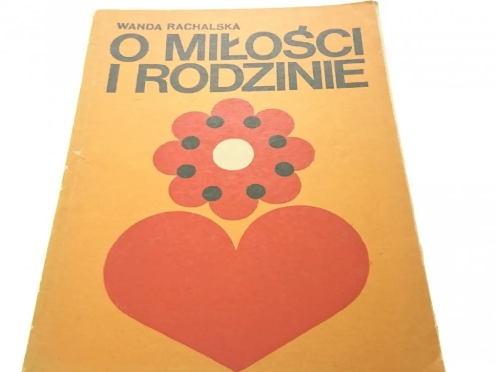 O MIŁOŚCI I RODZINIE - Wanda Rachalska (1973) Obniżka ceny