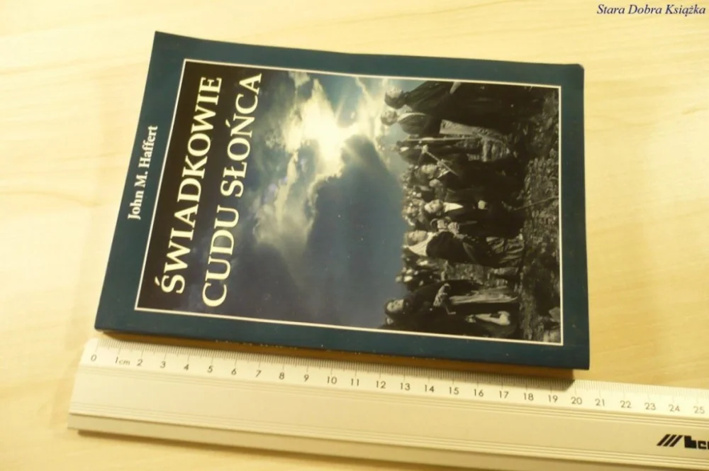 ŚWIADKOWIE CUDU SŁOŃCA - John M. Haffert (2008) Darmowy zwrot