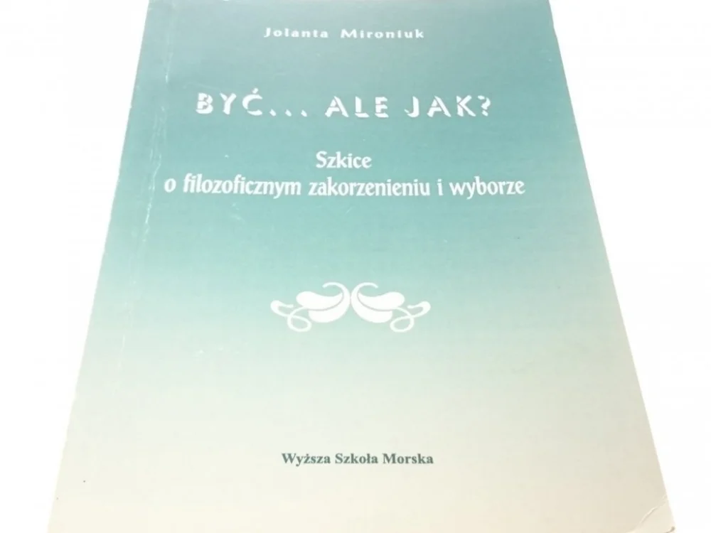 BYĆ... ALE JAK? - Jolanta Mironiuk (1998) Oferta czasowa