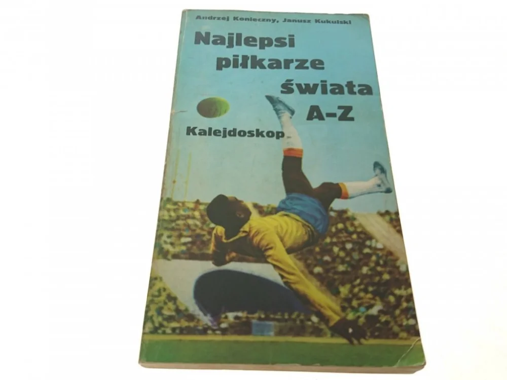 Szybka dostawa NAJLEPSI PIŁKARZE ŚWIATA A-Z - A. Konieczny (1978)