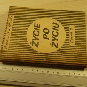 ŻYCIE PO ŻYCIU CZĘŚĆ II - Raymond A. Moody Tylko dziś