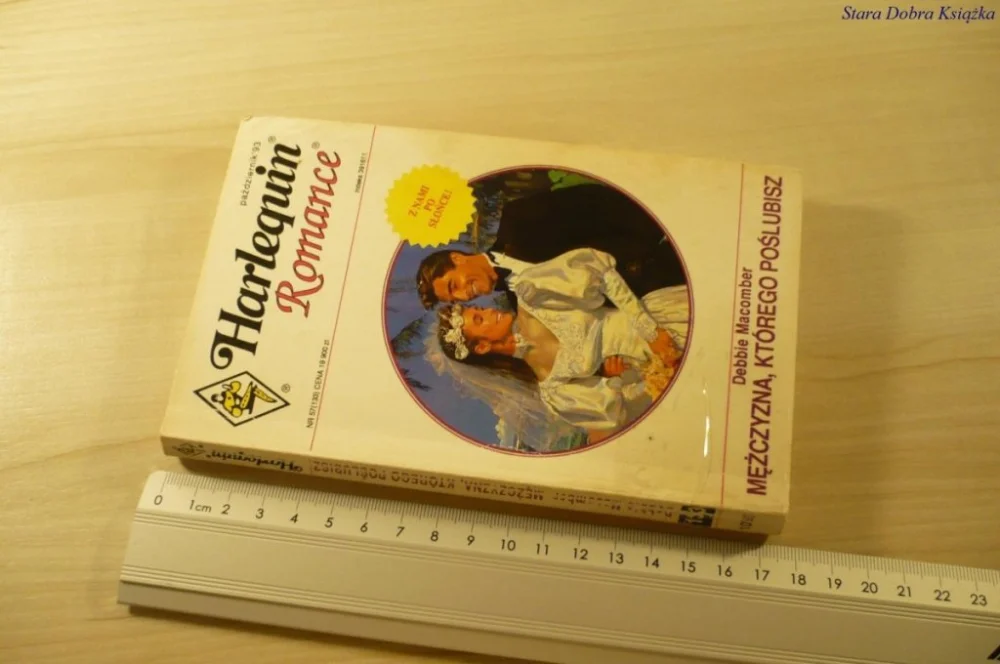 Ekspresowa dostawa MĘŻCZYZNA, KTÓREGO POŚLUBISZ Debbie Macomber 1993