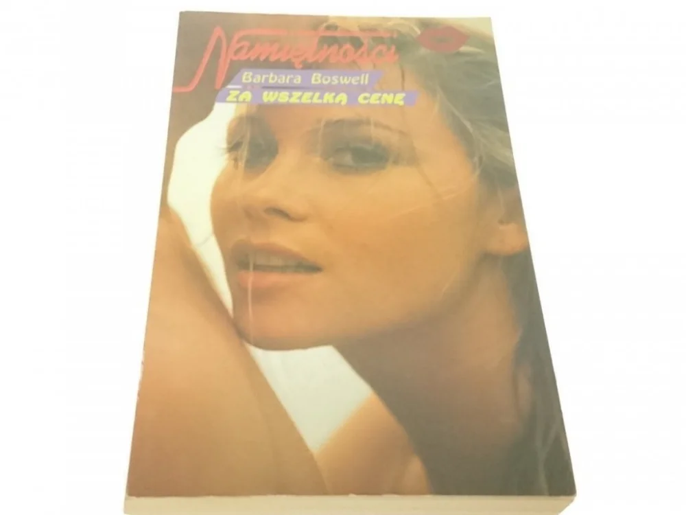 Wyjątkowa oferta ZA WSZELKĄ CENĘ - Barbara Boswell (1991)