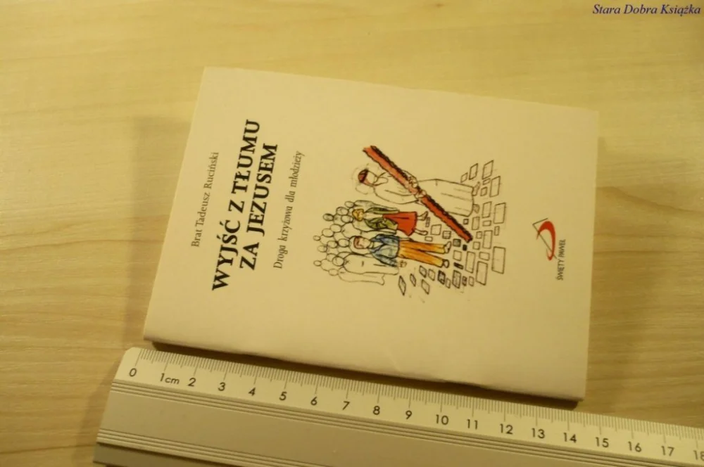 Bestseller WYJŚĆ Z TŁUMU ZA JEZUSEM - Brat Tadeusz Ruciński