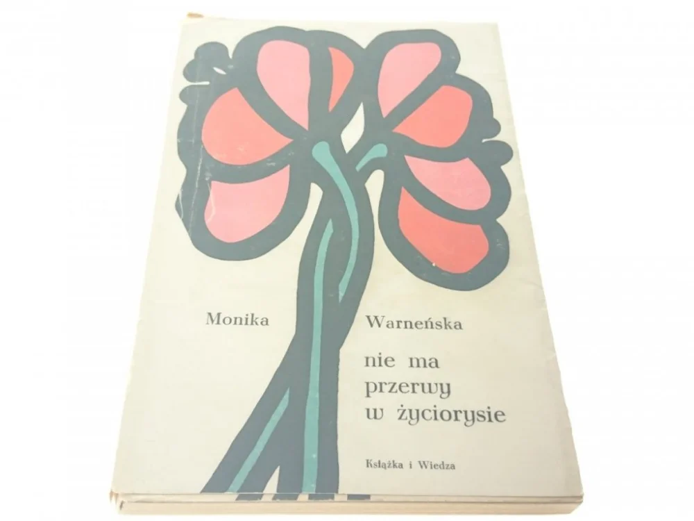 Kup online NIE MA PRZERWY W ŻYCIORYSIE Monika Warneńska 1972
