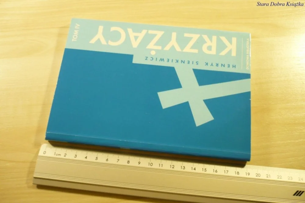 Ostatnie sztuki KRZYŻACY TOM IV - Henryk Sienkiewicz (2007)