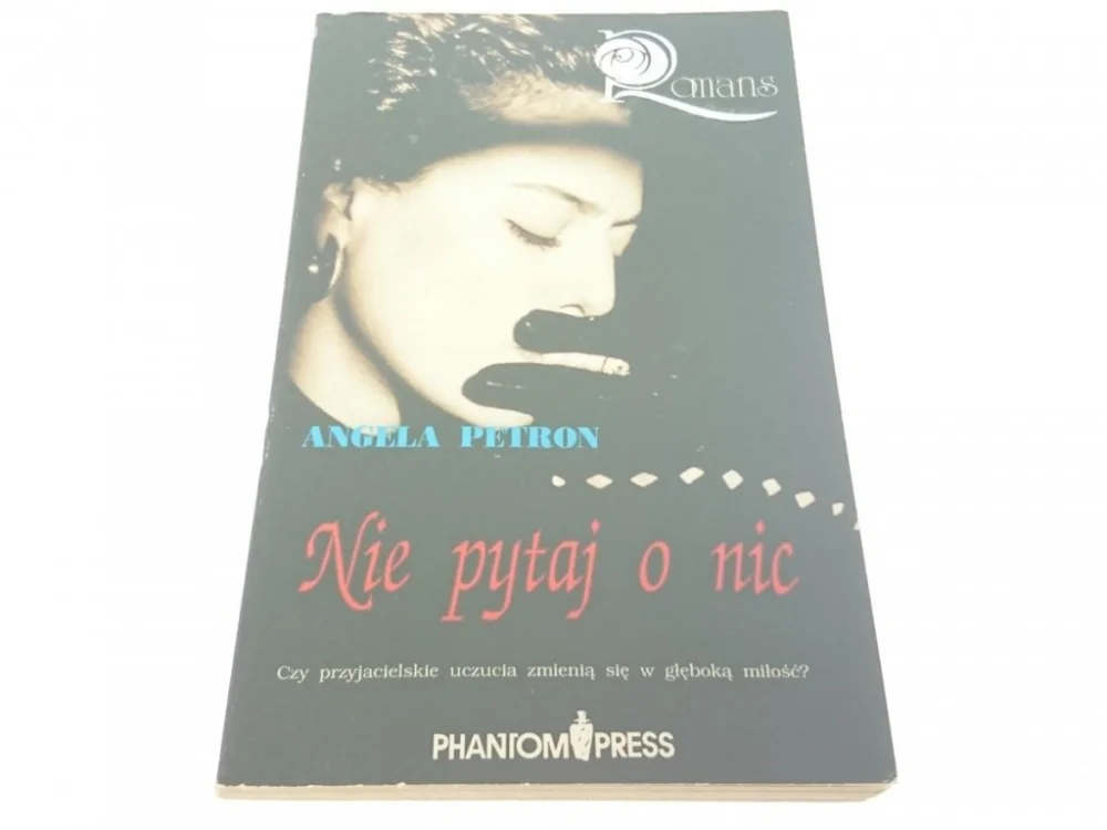 NIE PYTAJ O NIC - Angela Petron (1991) Szybka dostawa
