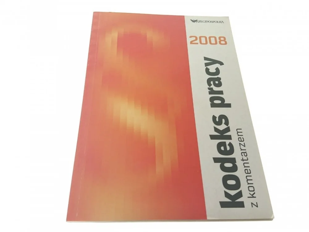 Wysoka jakość KODEKS PRACY Z KOMENTARZEM 2008 - Gadomska