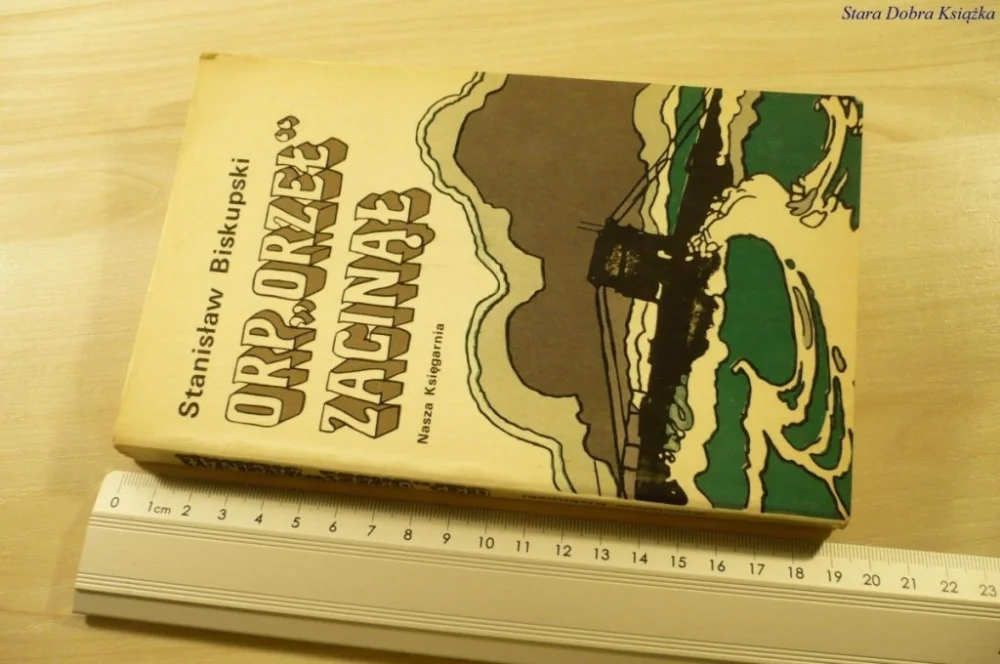 Bestseller ORP 'ORZEŁ' ZACINĄŁ - Stanisław Biskupski (1975)
