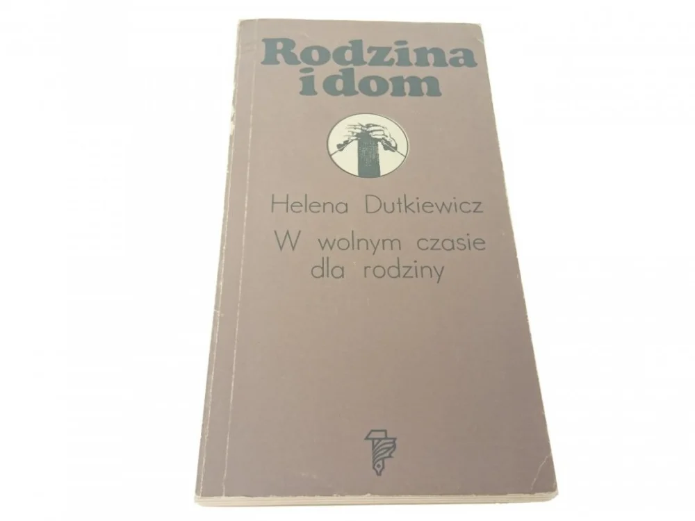 Dostępne od ręki W WOLNYM CZASIE DLA RODZINY - Dutkiewicz (1980)