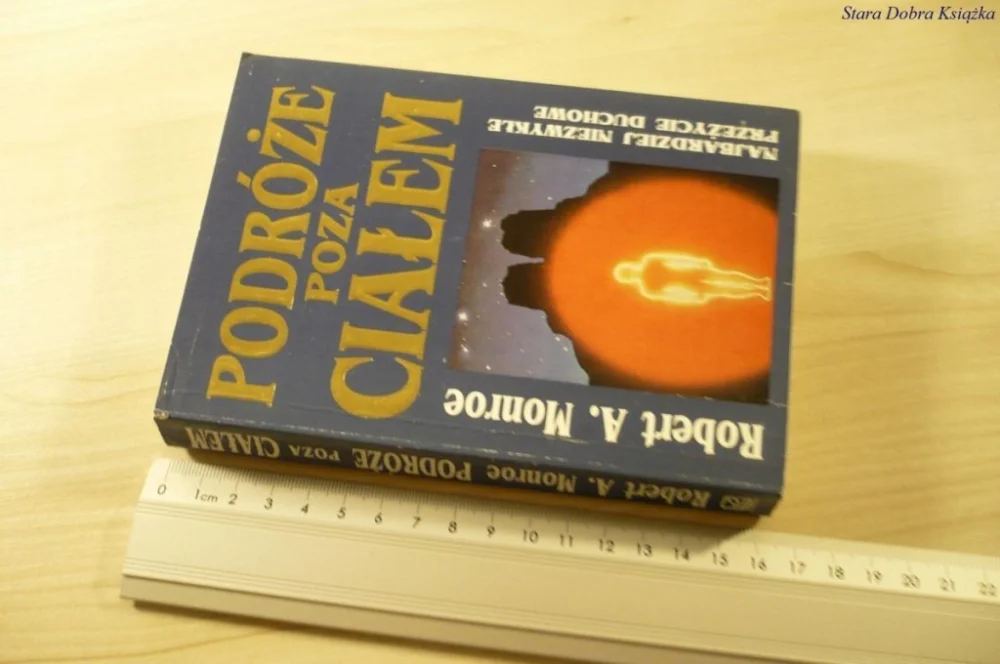 Zamów dziś PODRÓŻE POZA CIAŁEM - Robert A. Monroe (1994)