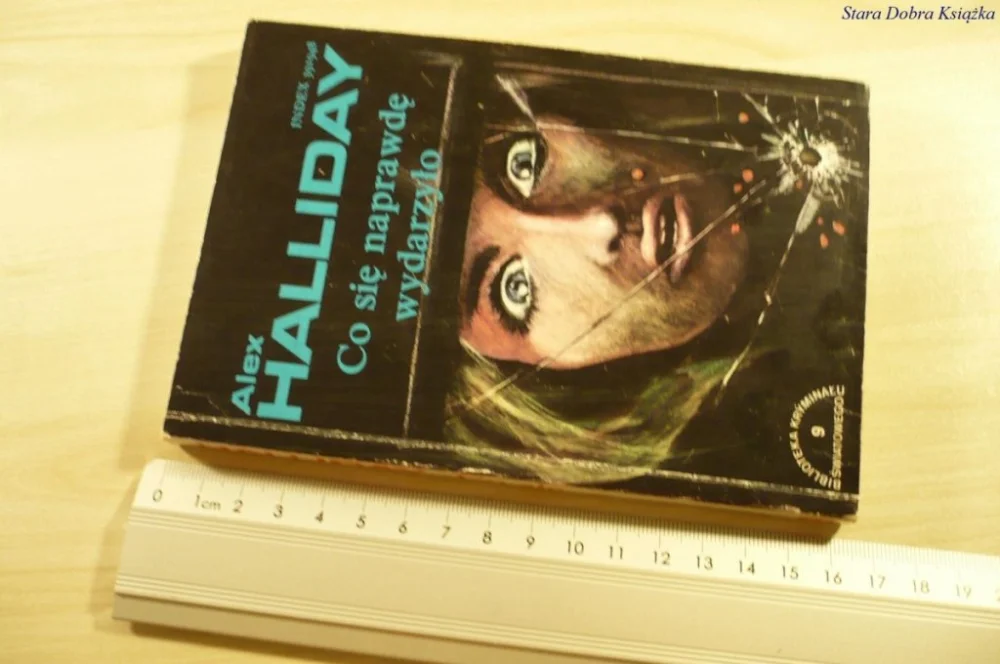 CO SIĘ NAPRAWDĘ WYDARZYŁO - Alex Halliday (1992) Dostępne od ręki