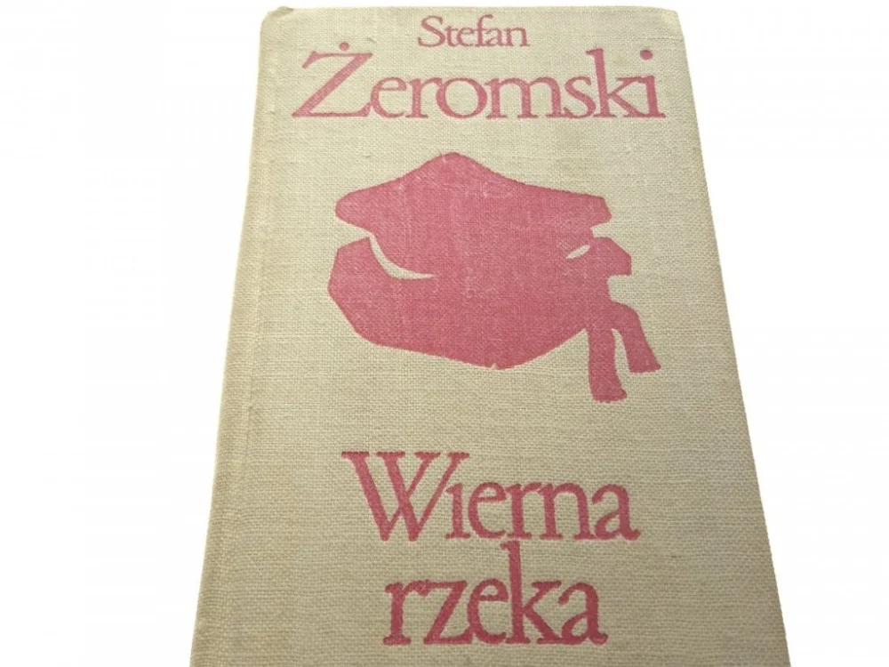 WIERNA RZEKA - Stefan Żeromski (1973) Oferta limitowana